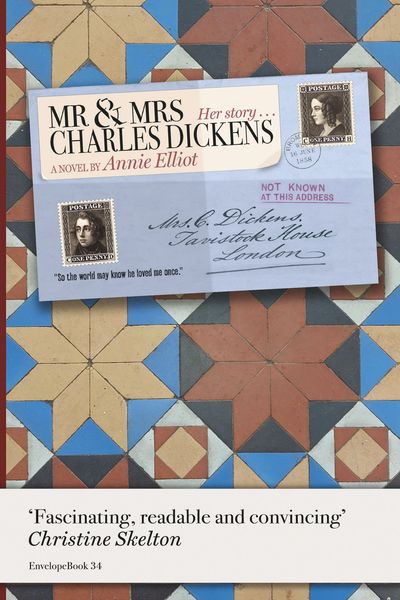 Book cover of Mr & Mrs Charles Dickens: Her Story by Annie Elliot - A novel about Mrs Dickens